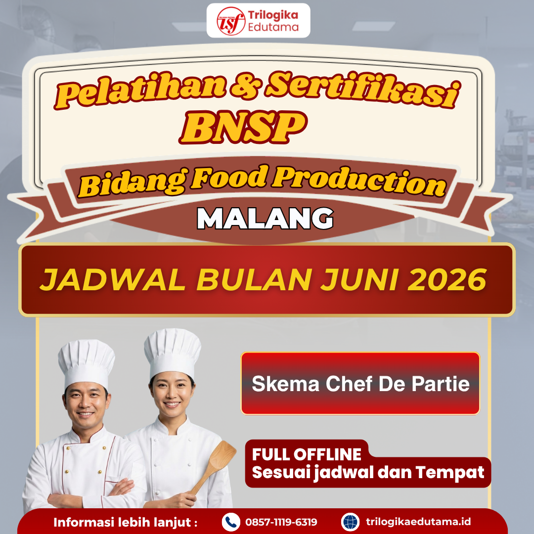 DIKLAT DAN SERTIFIKASI BNSP FOOD PRODUCTION SKEMA "CHEF DE PARTIE" OFFLINE MALANG JUNI 2026